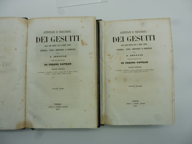 Attentati e nefandità dei Gesuiti dalla loro origine sino ai giorni nostri. Storia, tipi, costumi e misteri
